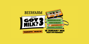 Beerfarm Presents: Got Milk? Vol. 3 with Ningaloo Records - Beerfarm